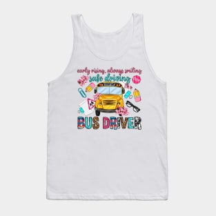 Early Rising Always Smiling Safe Driving Bus Driver, Back To School Tank Top